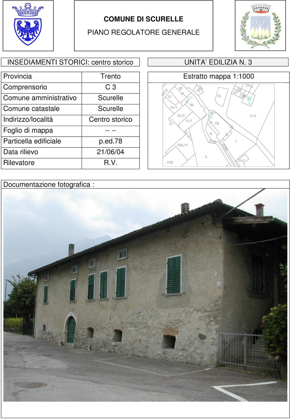 3 Provincia Trento Estratto mappa 1:1000 Comprensorio C 3 Comune amministrativo Scurelle