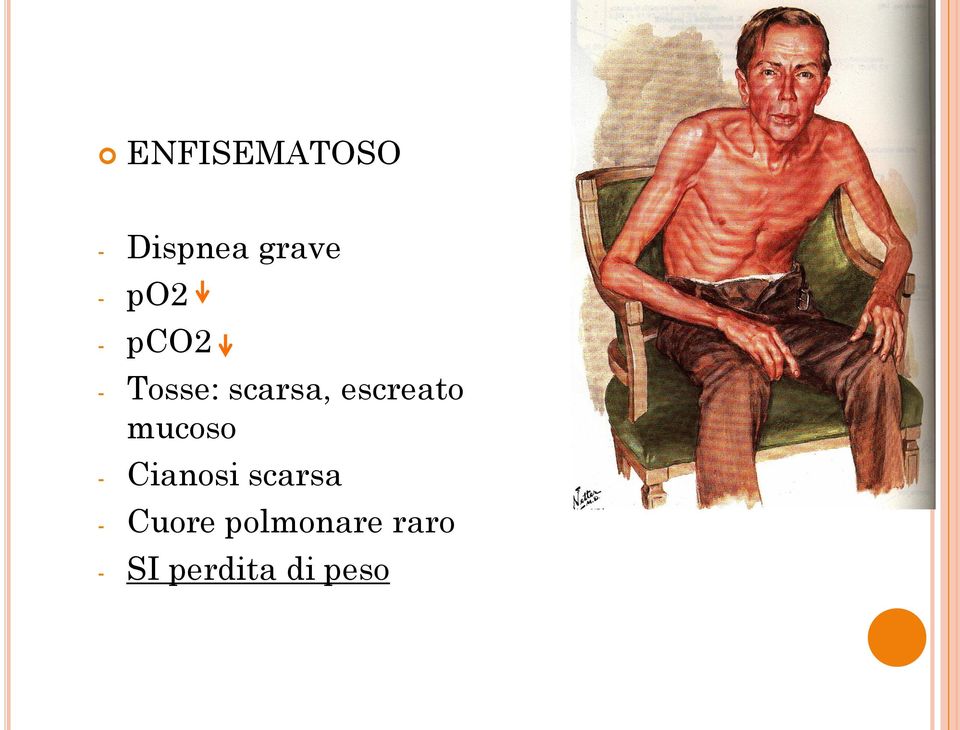 escreato mucoso - Cianosi scarsa