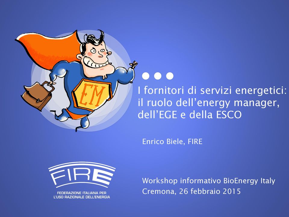 della ESCO Enrico Biele, FIRE Workshop