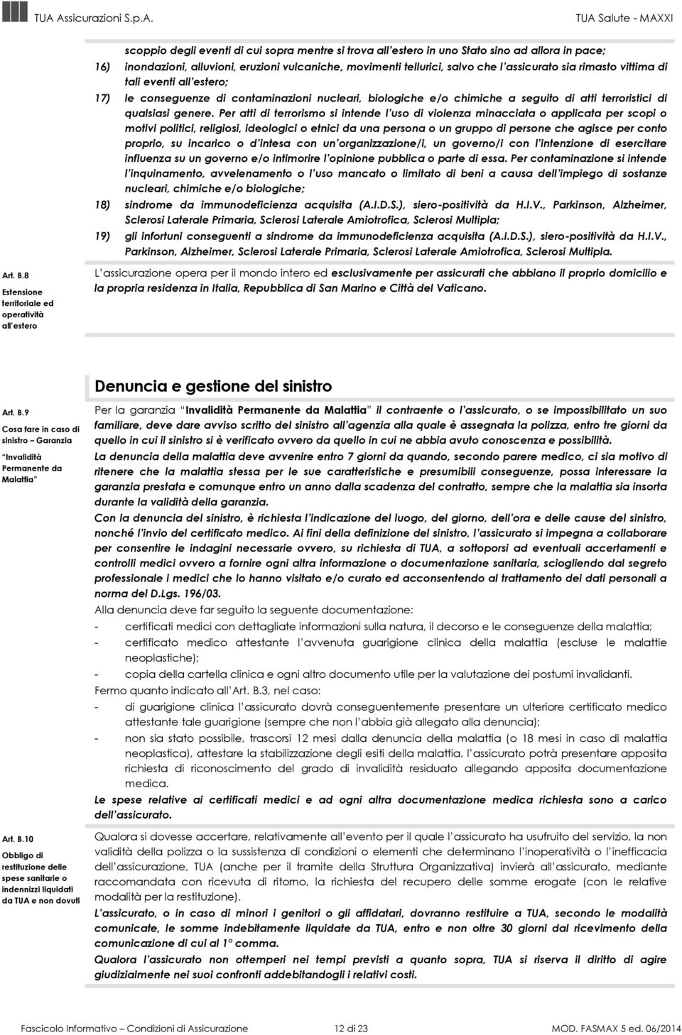 Per atti di terrorismo si intende l uso di violenza minacciata o applicata per scopi o motivi politici, religiosi, ideologici o etnici da una persona o un gruppo di persone che agisce per conto