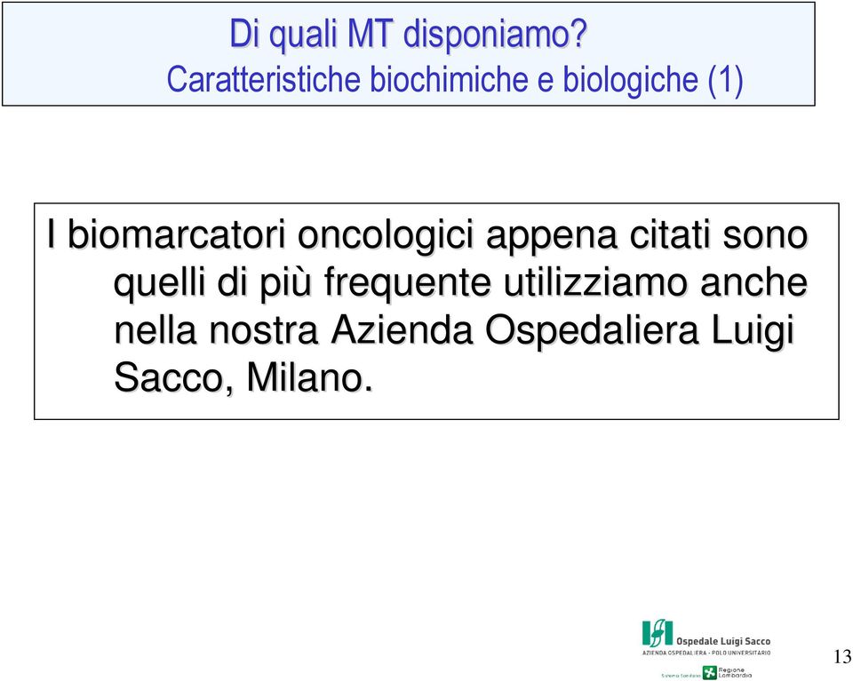 biomarcatori oncologici appena citati sono quelli di