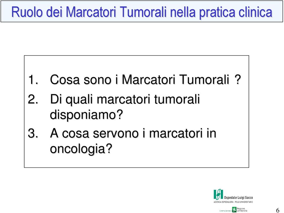 2. Di quali marcatori tumorali disponiamo?