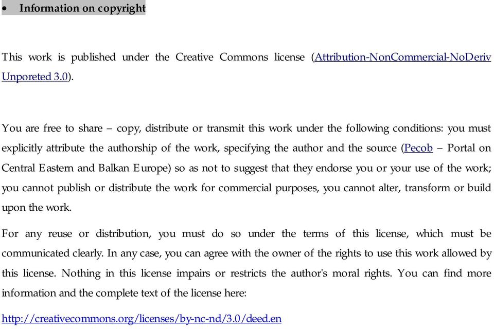 Portal on Central Eastern and Balkan Europe) so as not to suggest that they endorse you or your use of the work; you cannot publish or distribute the work for commercial purposes, you cannot alter,