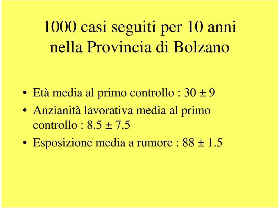 9 Anzianità lavorativa media al primo controllo