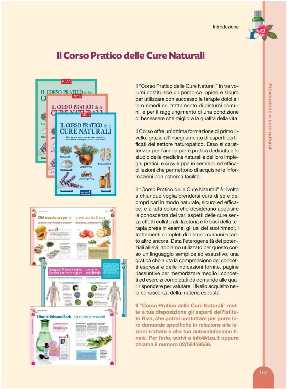 VOLUME IL CORSO PRATICO delle RIZA CURE NATURALI Il Corso Pratico delle Cure Naturali in tre volumi costituisce un percorso rapido e sicuro per  CURE NATURALI VOLUME 2 Una formazione completa per