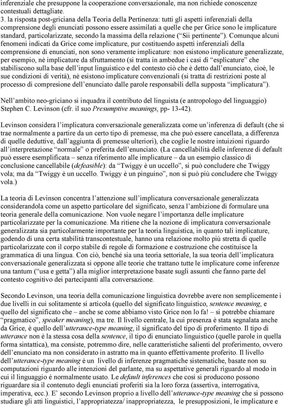 standard, particolarizzate, secondo la massima della relazione ( Sii pertinente ).