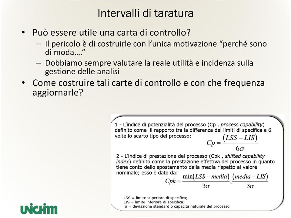 Dobbiamo sempre valutare la reale utilità e incidenza sulla gestione