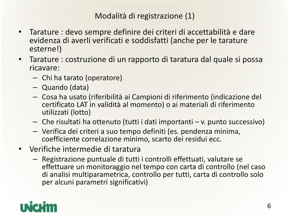 certificato LAT in validità al momento) o ai materiali di riferimento utilizzati (lotto) Che risultati ha ottenuto (tutti i dati importanti v.