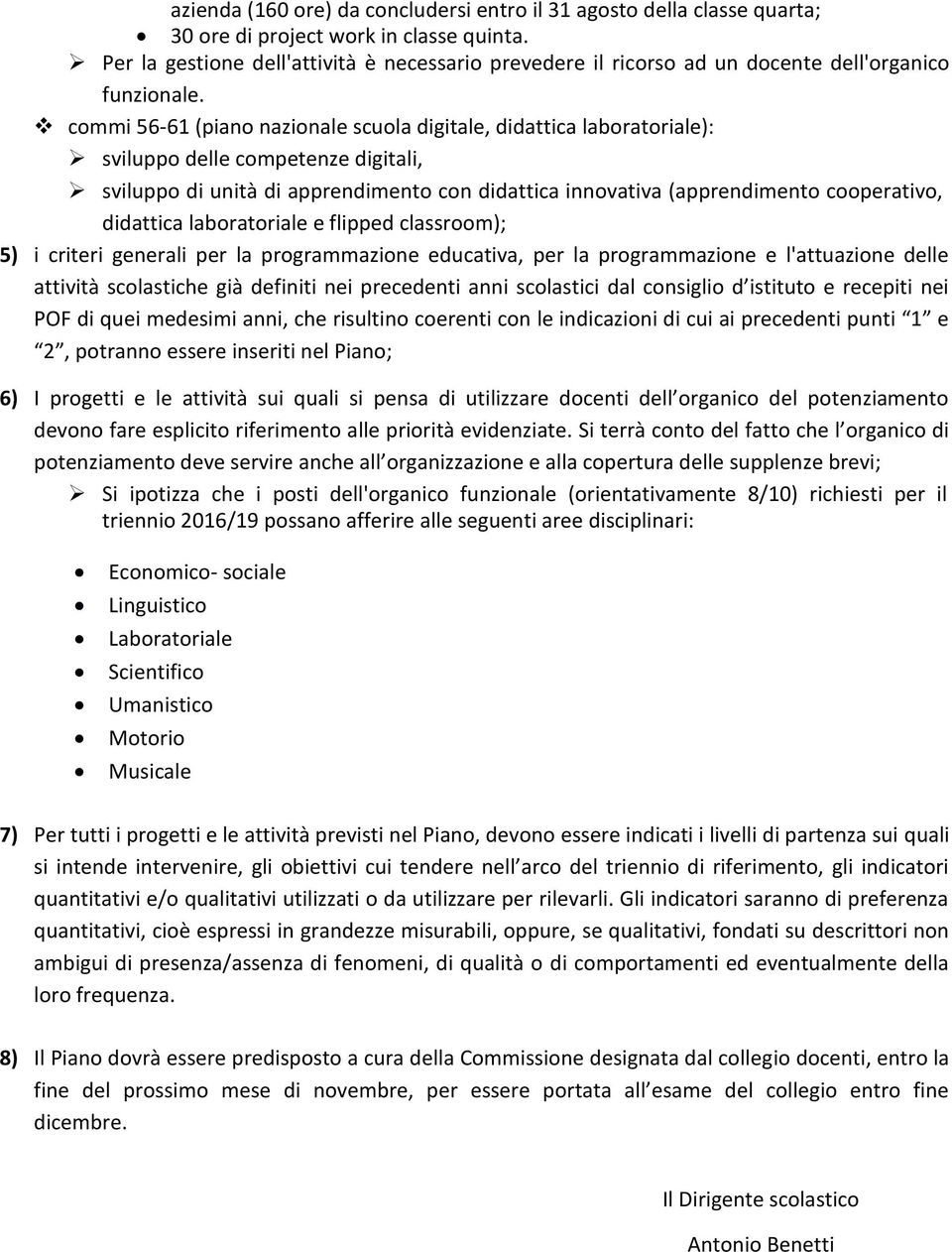 commi 56-61 (piano nazionale scuola digitale, didattica laboratoriale): sviluppo delle competenze digitali, sviluppo di unità di apprendimento con didattica innovativa (apprendimento cooperativo,