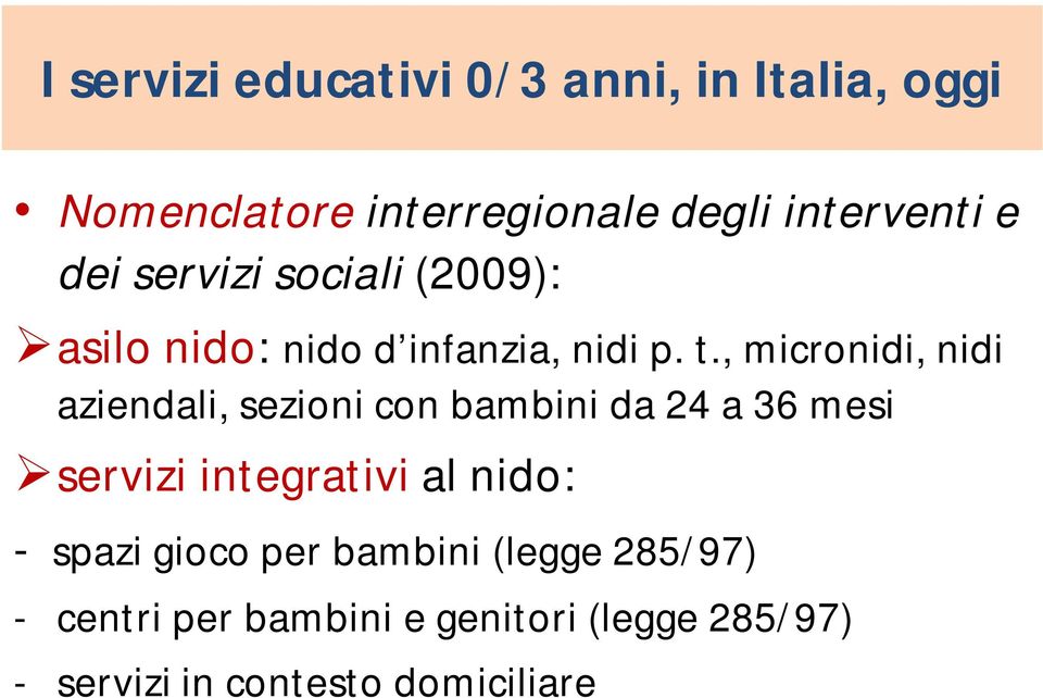 , micronidi, nidi aziendali, sezioni con bambini da 24 a 36 mesi servizi integrativi al nido: