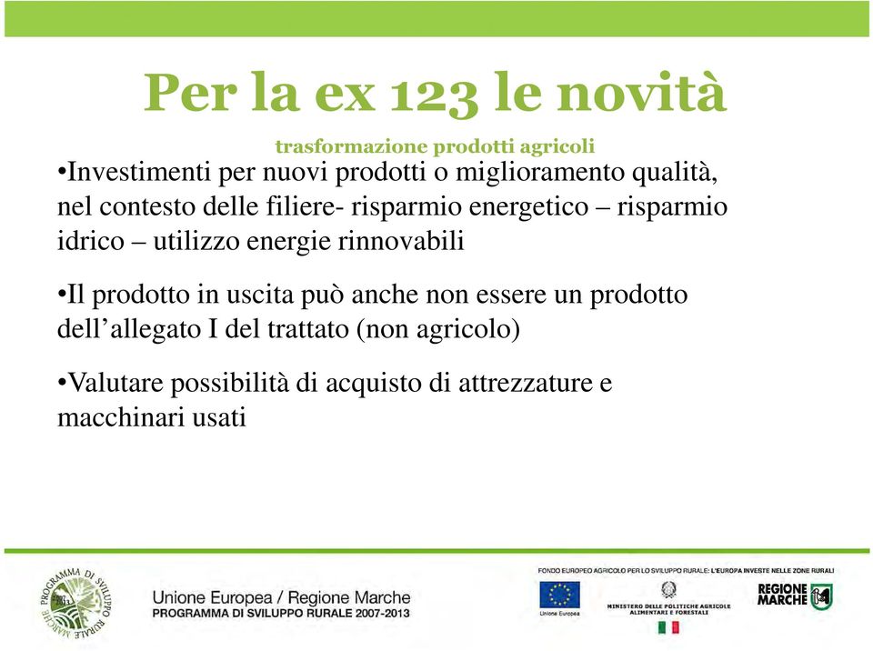 utilizzo energie rinnovabili Il prodotto in uscita può anche non essere un prodotto dell