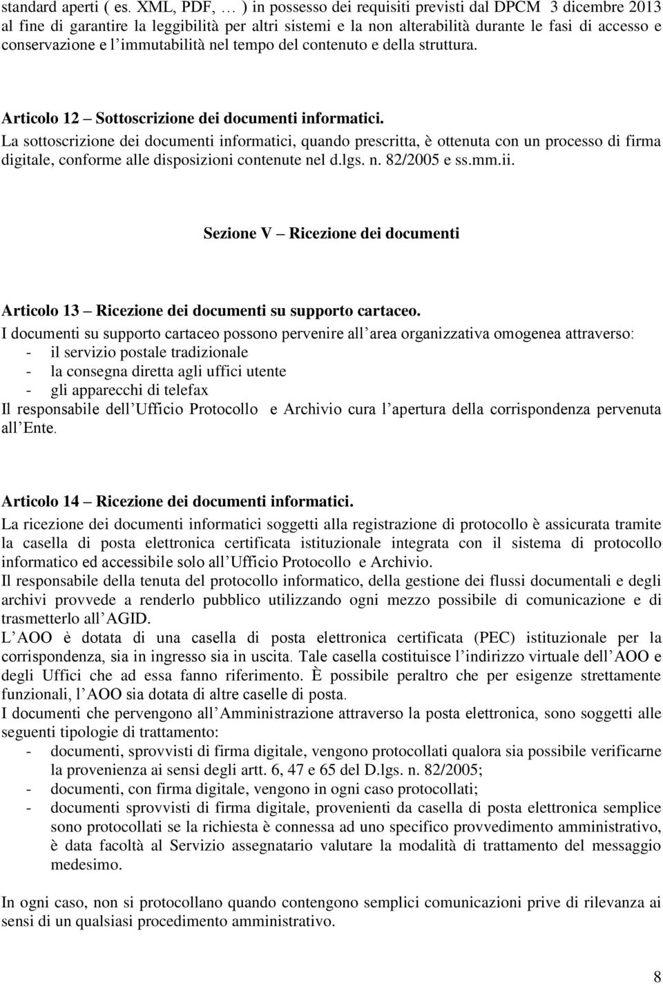 immutabilità nel tempo del contenuto e della struttura. Articolo 12 Sottoscrizione dei documenti informatici.