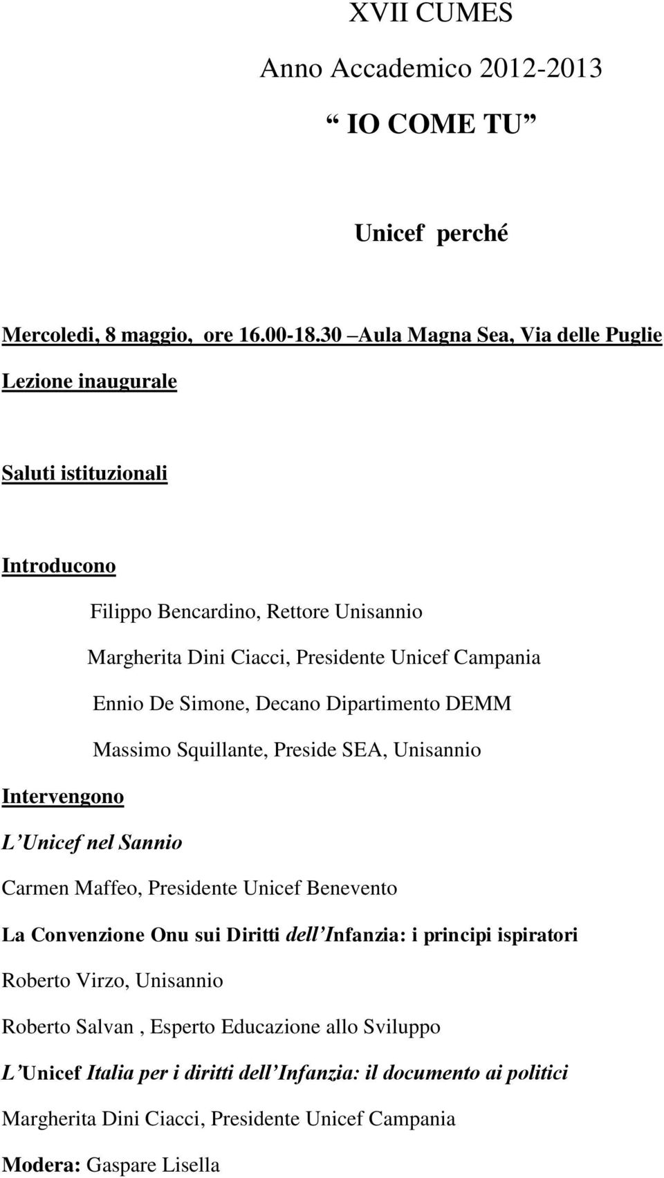 Ennio De Simone, Decano Dipartimento DEMM Massimo Squillante, Preside SEA, Unisannio Intervengono L Unicef nel Sannio Carmen Maffeo, Presidente Unicef Benevento La Convenzione Onu