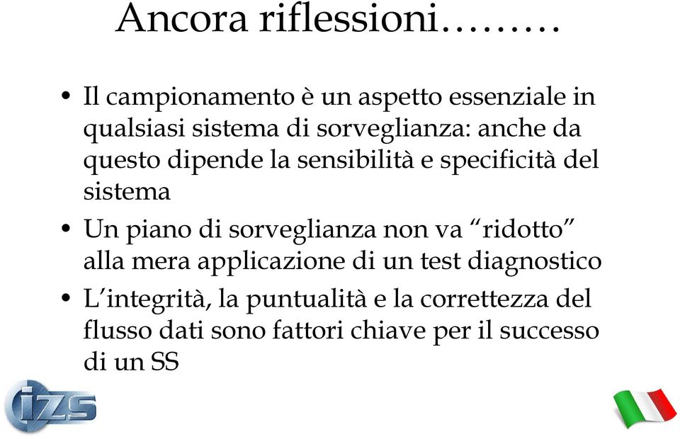 piano di sorveglianza non va ridotto alla mera applicazione di un test diagnostico L