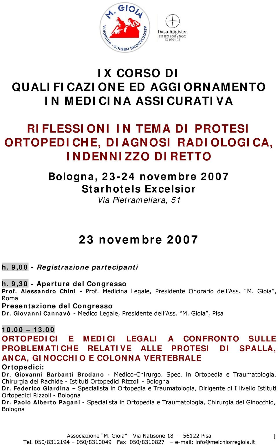 Giovanni Cannavò - Medico Legale, Presidente dell Ass. M. Gioia, Pisa 10.00 13.