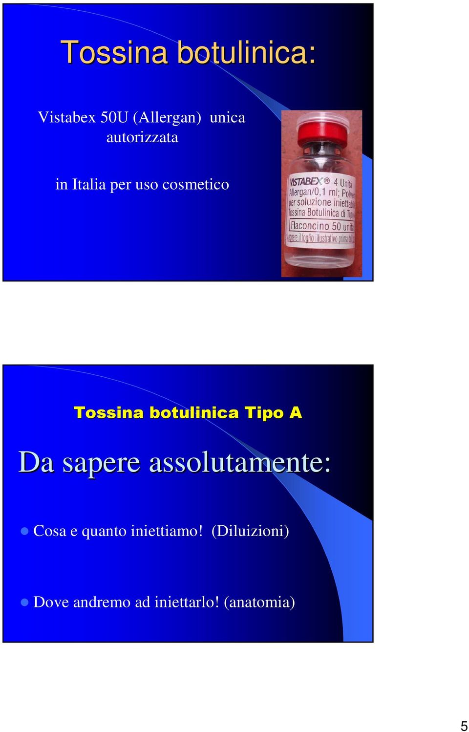 botulinica Tipo A Da sapere assolutamente: Cosa e