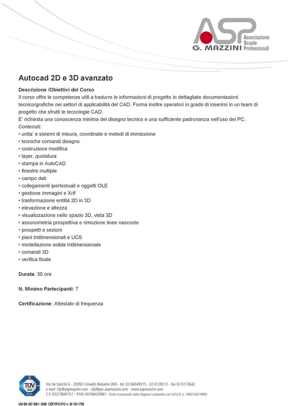 unita e sistemi di misura, coordinate e metodi di immissione tecniche comandi disegno costruzione modifica layer, quotatura stampa in AutoCAD finestre multiple campo dati collegamenti ipertestuali e