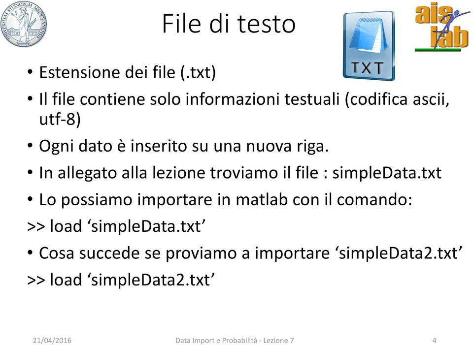 nuova riga. In allegato alla lezione troviamo il file : simpledata.