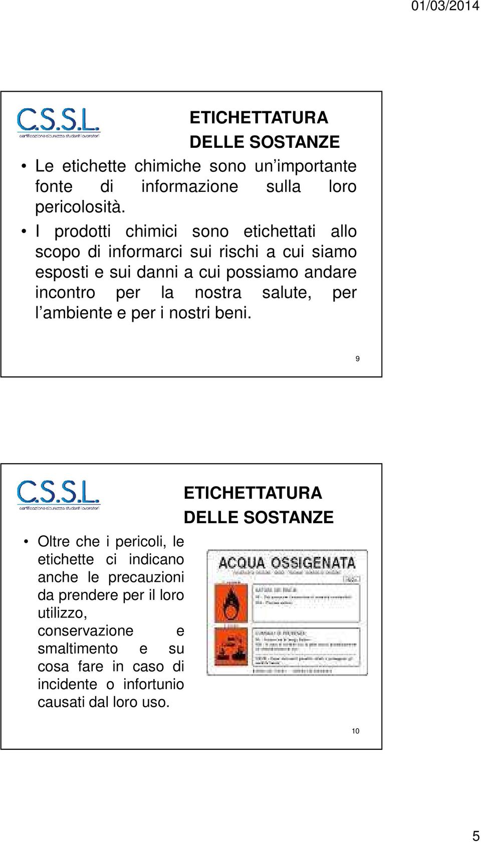 per la nostra salute, per l ambiente e per i nostri beni.