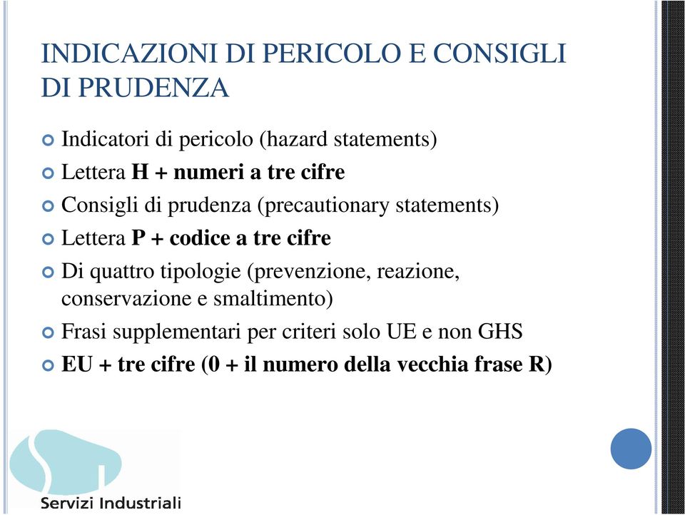 codice a tre cifre Di quattro tipologie (prevenzione, reazione, conservazione e smaltimento)