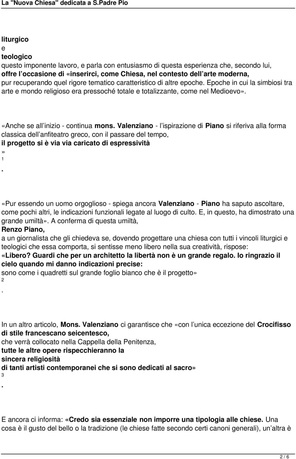 continua mons Valenziano - l ispirazione di Piano si riferiva alla forma classica dell anfiteatro greco, con il passare del tempo, il progetto si è via via caricato di espressività» 1 «Pur essendo un