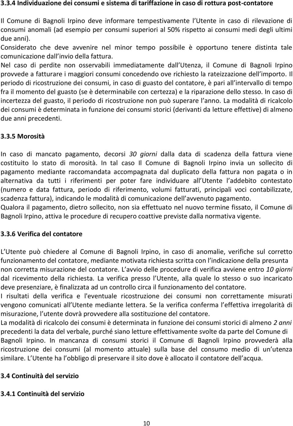 Considerato che deve avvenire nel minor tempo possibile è opportuno tenere distinta tale comunicazione dall invio della fattura.