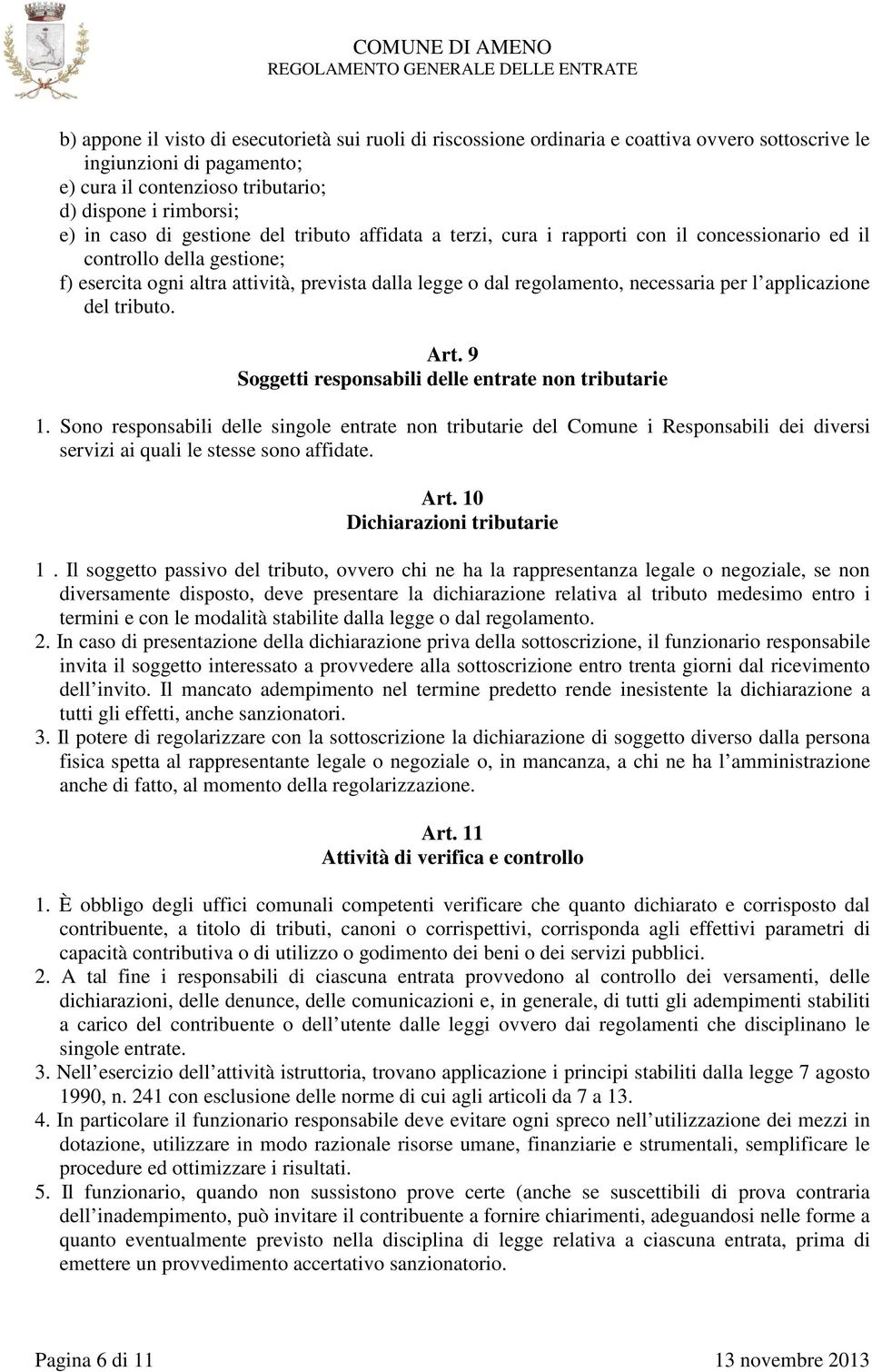 l applicazione del tributo. Art. 9 Soggetti responsabili delle entrate non tributarie 1.