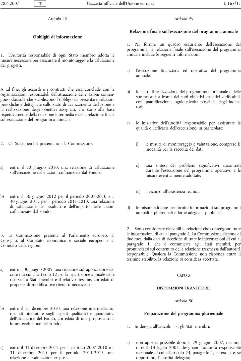 Articolo 49 Relazione finale sull'esecuzione del programma annuale 1.