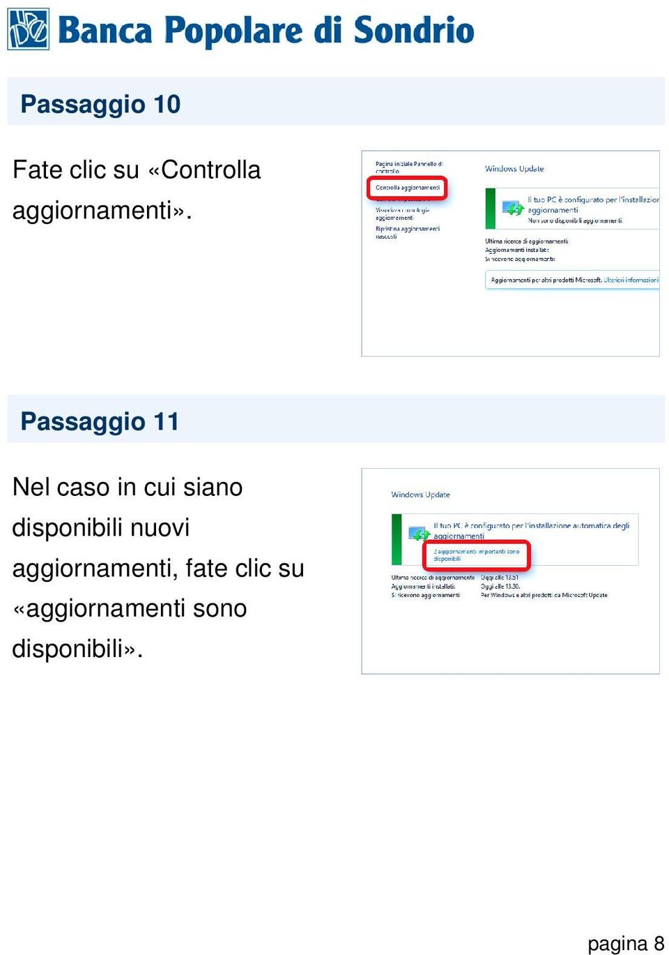 Passaggio 11 Nel caso in cui siano