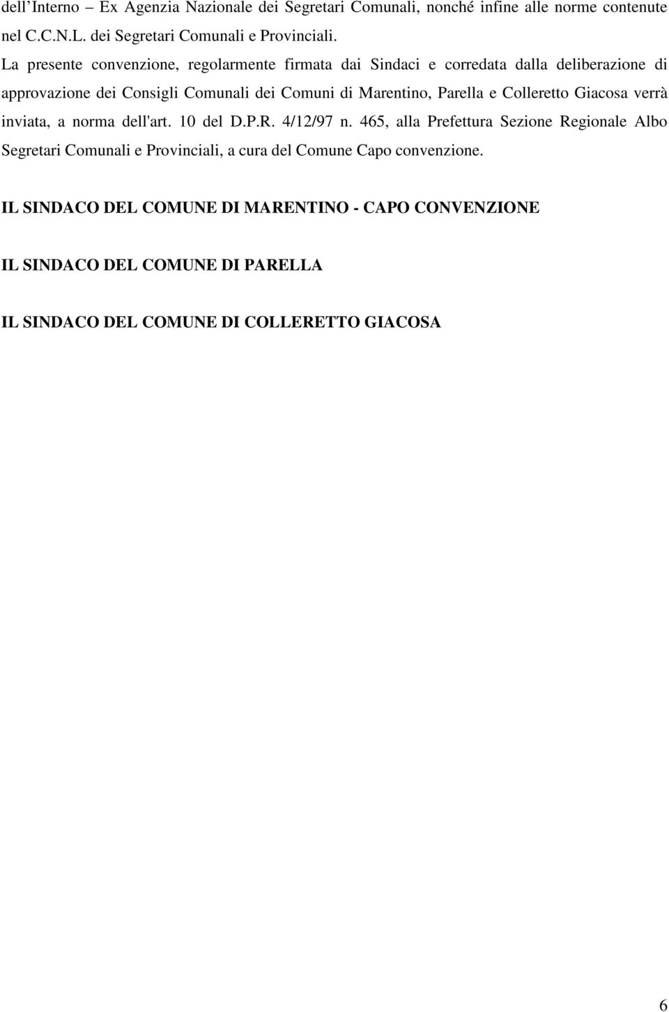 Parella e Colleretto Giacosa verrà inviata, a norma dell'art. 10 del D.P.R. 4/12/97 n.