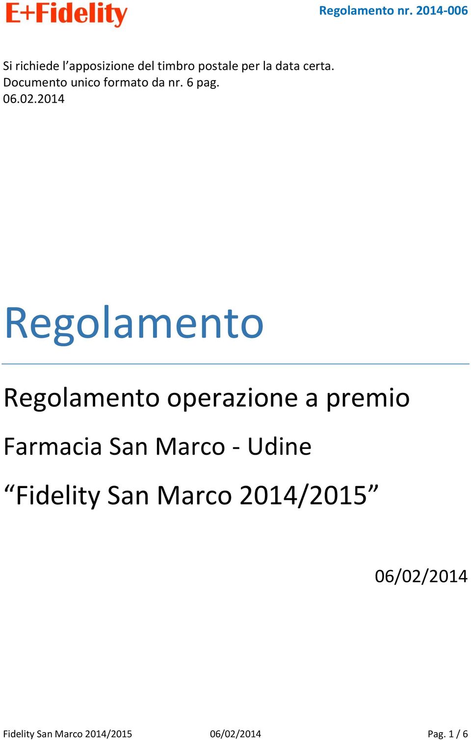 2014 Regolamento Regolamento operazione a premio Farmacia San Marco