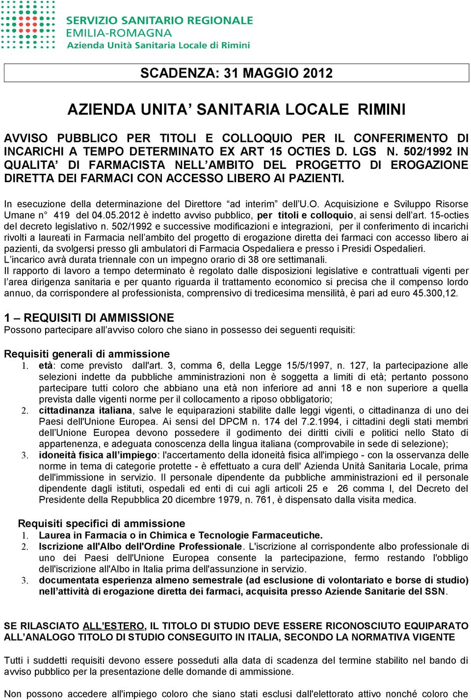 05.2012 è indetto avviso pubblico, per titoli e colloquio, ai sensi dell art. 15-octies del decreto legislativo n.