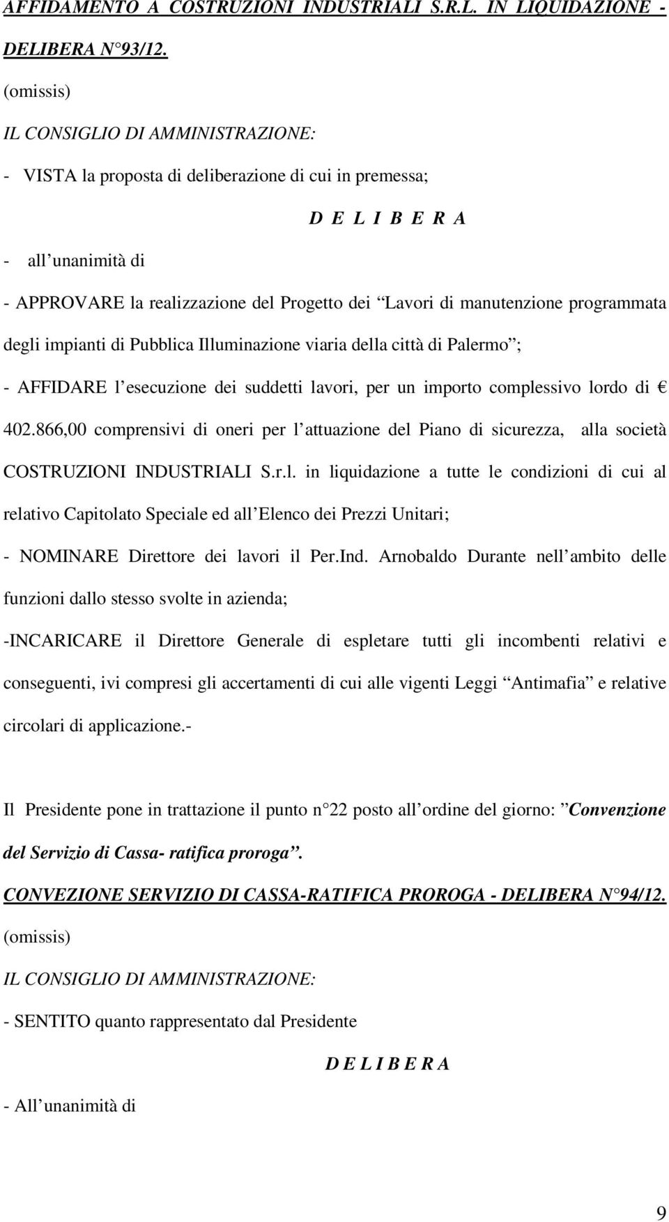 di Palermo ; - AFFIDARE l esecuzione dei suddetti lavori, per un importo complessivo lordo di 402.