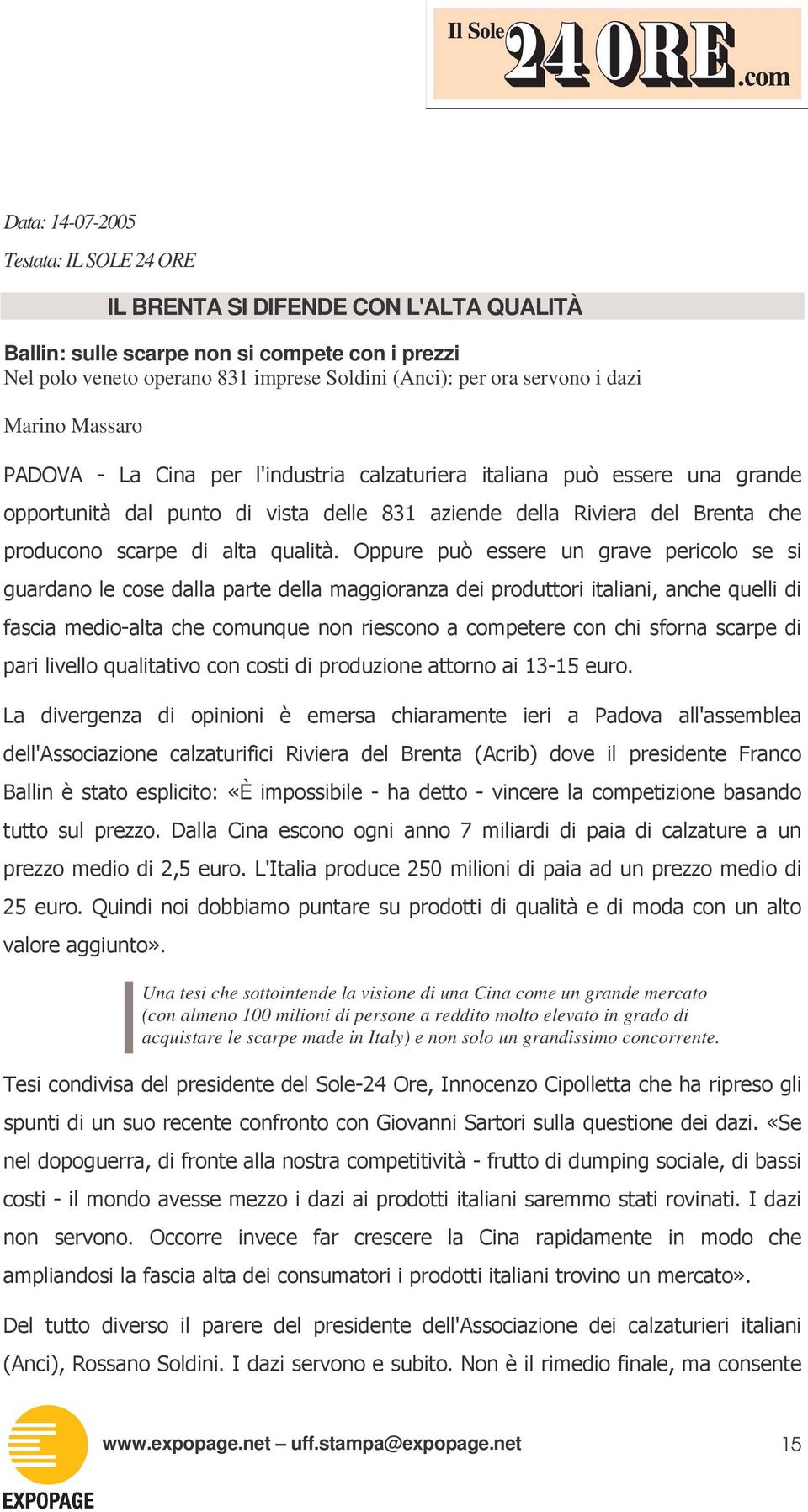 #: 6P, '# # (A 8#*& # ;( #; ;(N 5# ' **7( Una tesi che sottointende la visione di una Cina come un grande mercato (con almeno 100 milioni di persone a reddito molto elevato in grado