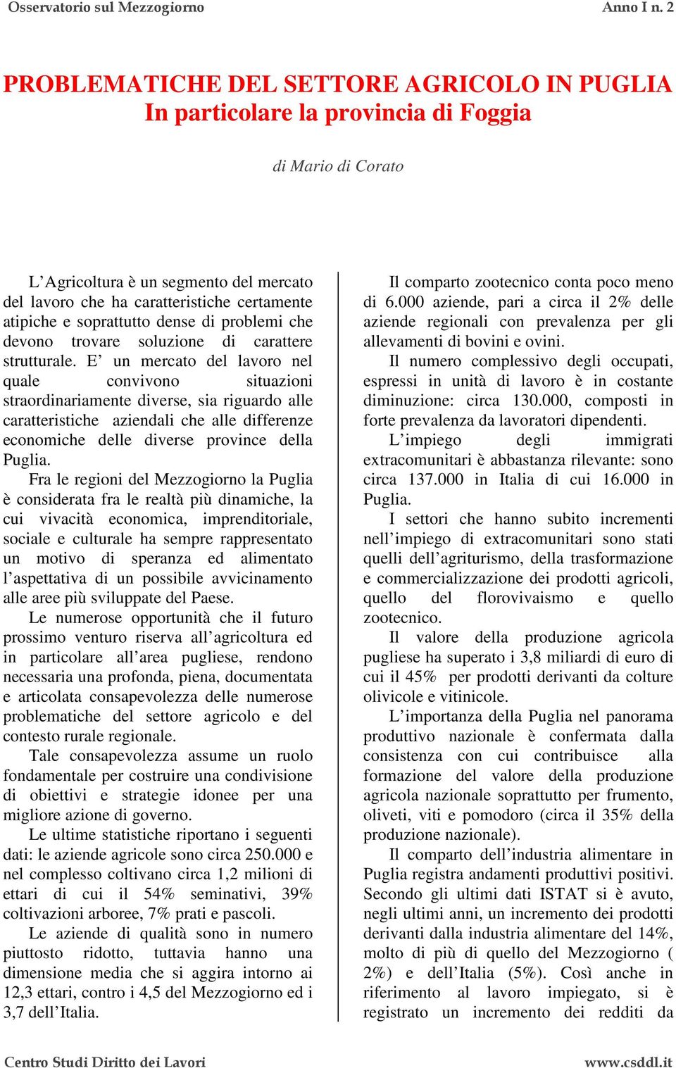 soprattutto dense di problemi che devono trovare soluzione di carattere strutturale.