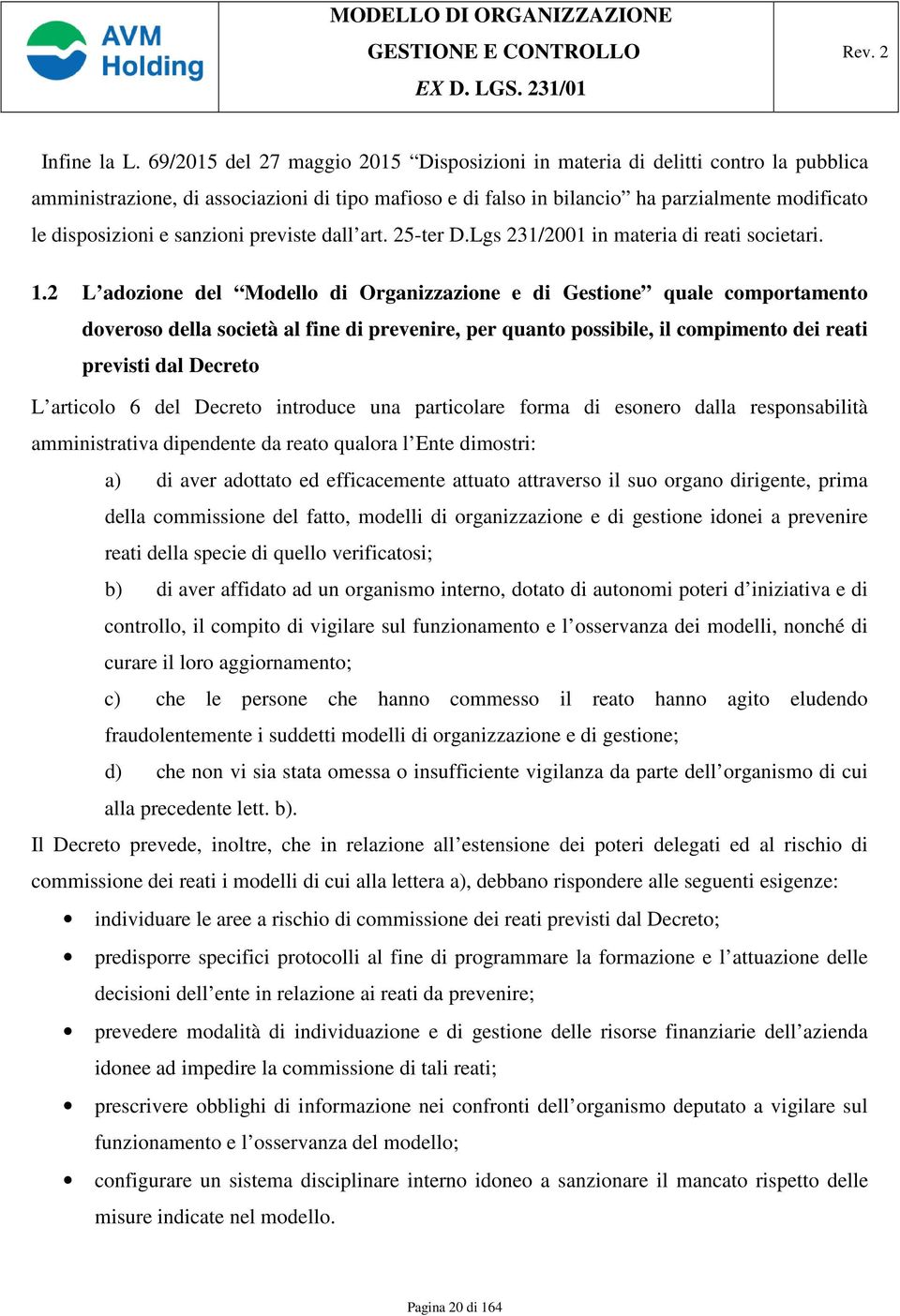 sanzioni previste dall art. 25-ter D.Lgs 231/2001 in materia di reati societari. 1.