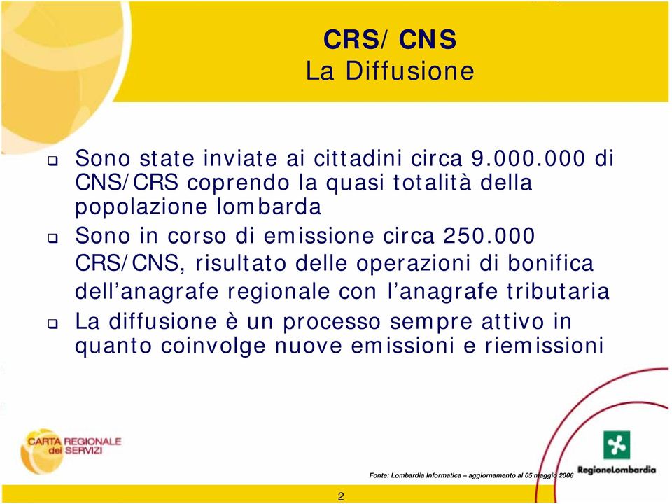 000 CRS/CNS, risultato delle operazioni di bonifica dell anagrafe regionale con l anagrafe tributaria La