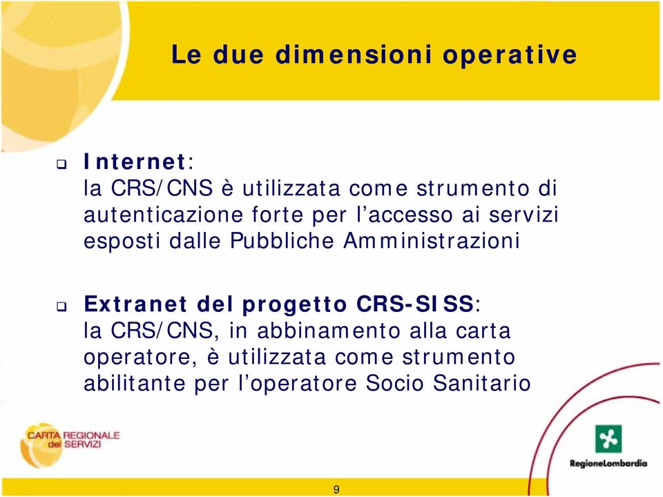 Amministrazioni Extranet del progetto CRS-SISS: la CRS/CNS, in abbinamento alla