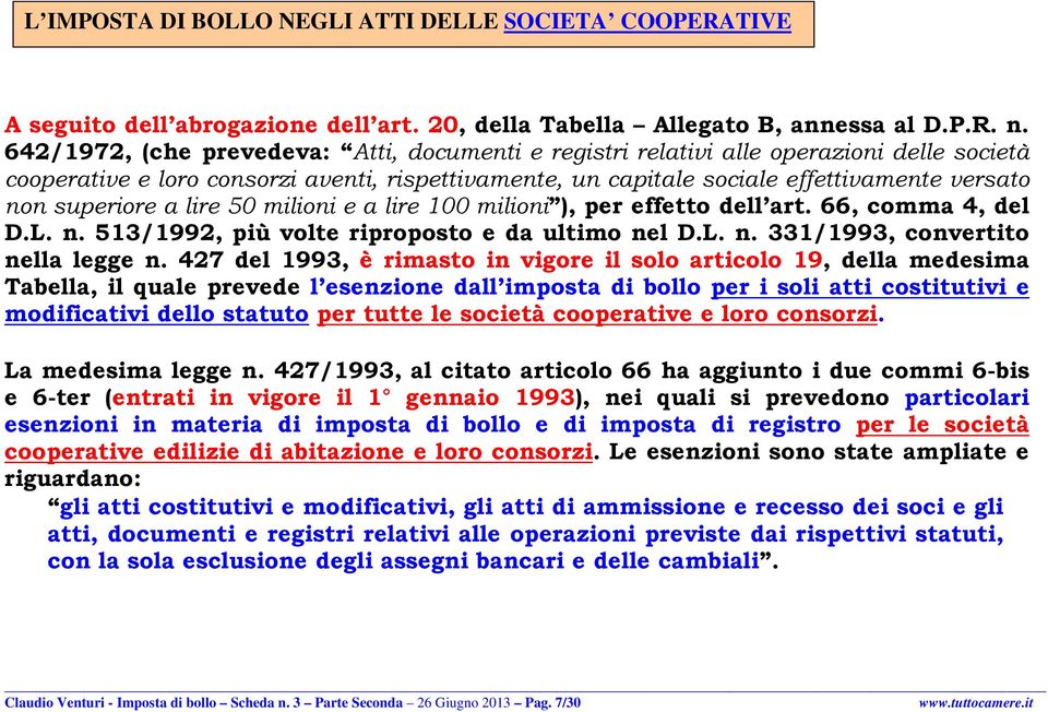 superiore a lire 50 milioni e a lire 100 milioni ), per effetto dell art. 66, comma 4, del D.L. n. 513/1992, più volte riproposto e da ultimo nel D.L. n. 331/1993, convertito nella legge n.