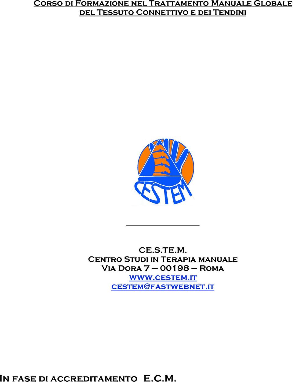 Centro Studi in Terapia manuale Via Dora 7 00198 Roma