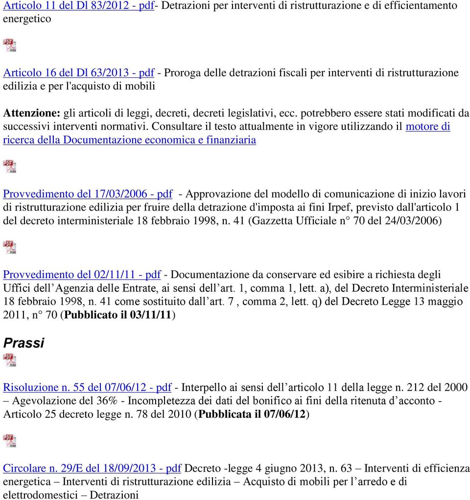 Consultare il testo attualmente in vigore utilizzando il motore di ricerca della Documentazione economica e finanziaria Provvedimento del 17/03/2006 - pdf - Approvazione del modello di comunicazione