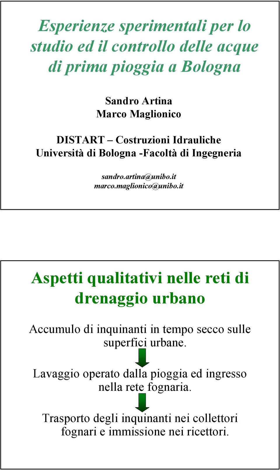 it Aspetti qualitativi nelle reti di drenaggio urbano Accumulo di inquinanti in tempo secco sulle superfici urbane.