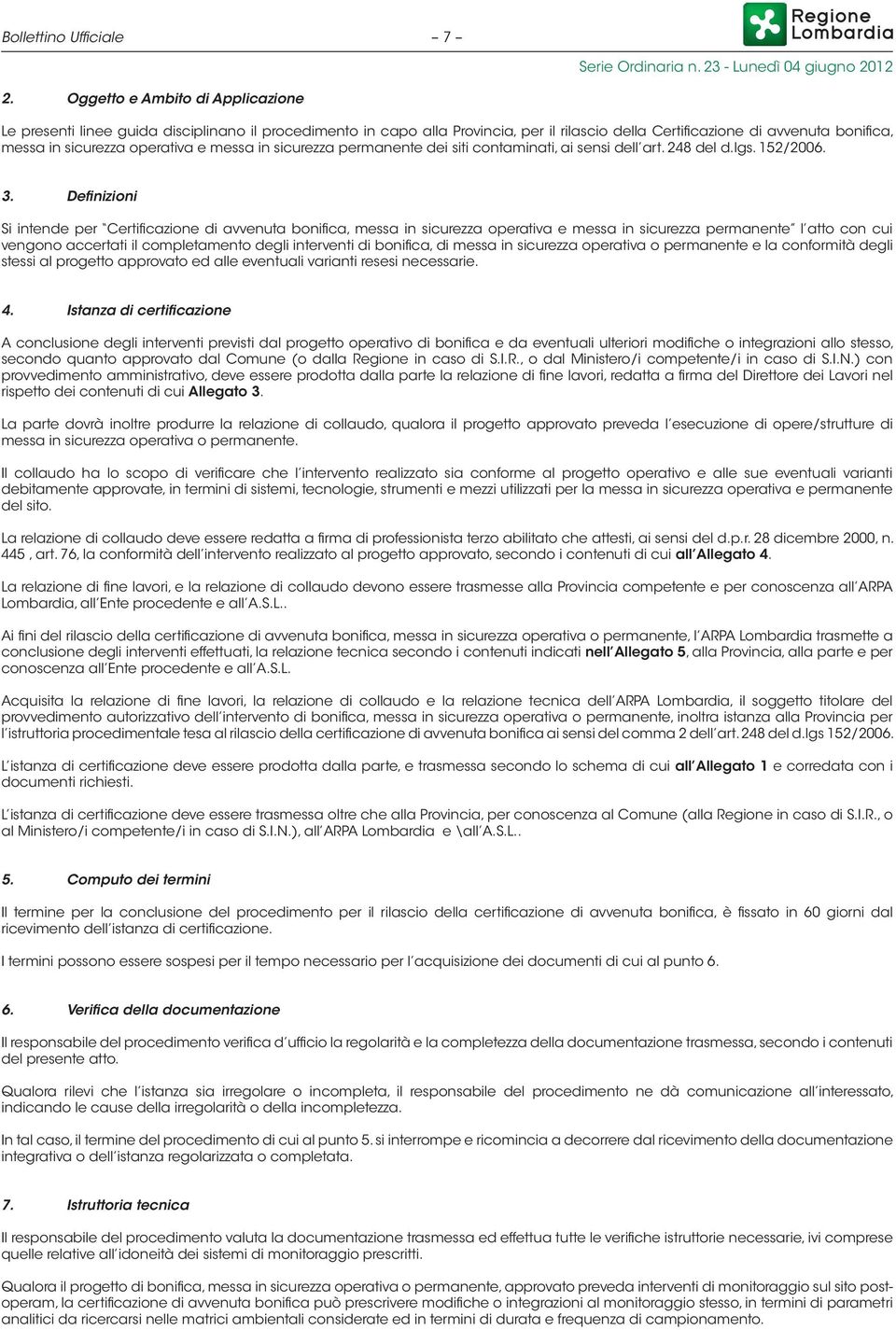 messa in sicurezza permanente dei siti contaminati, ai sensi dell art. 248 del d.lgs. 152/2006. 3.