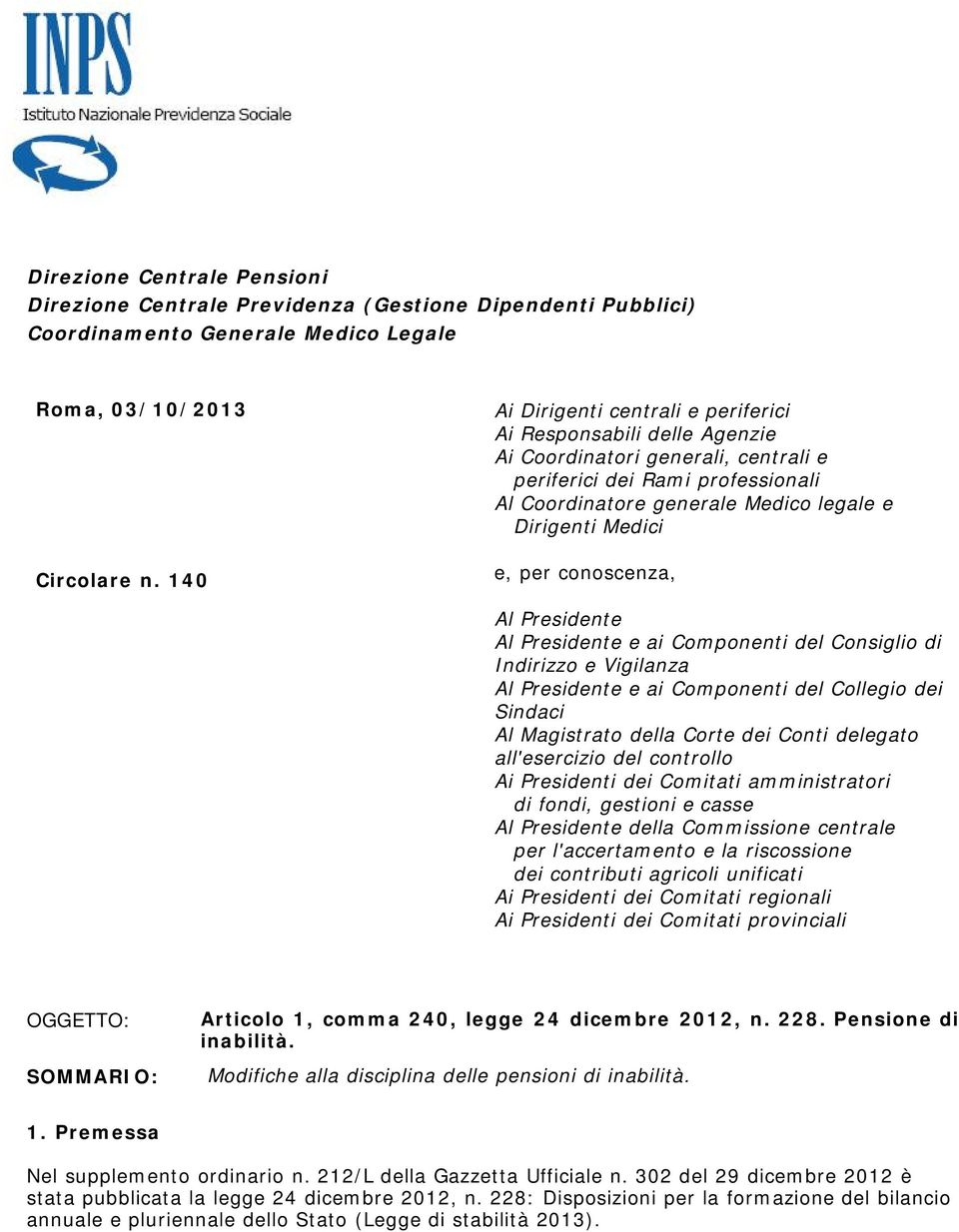 e, per conoscenza, Al Presidente Al Presidente e ai Componenti del Consiglio di Indirizzo e Vigilanza Al Presidente e ai Componenti del Collegio dei Sindaci Al Magistrato della Corte dei Conti