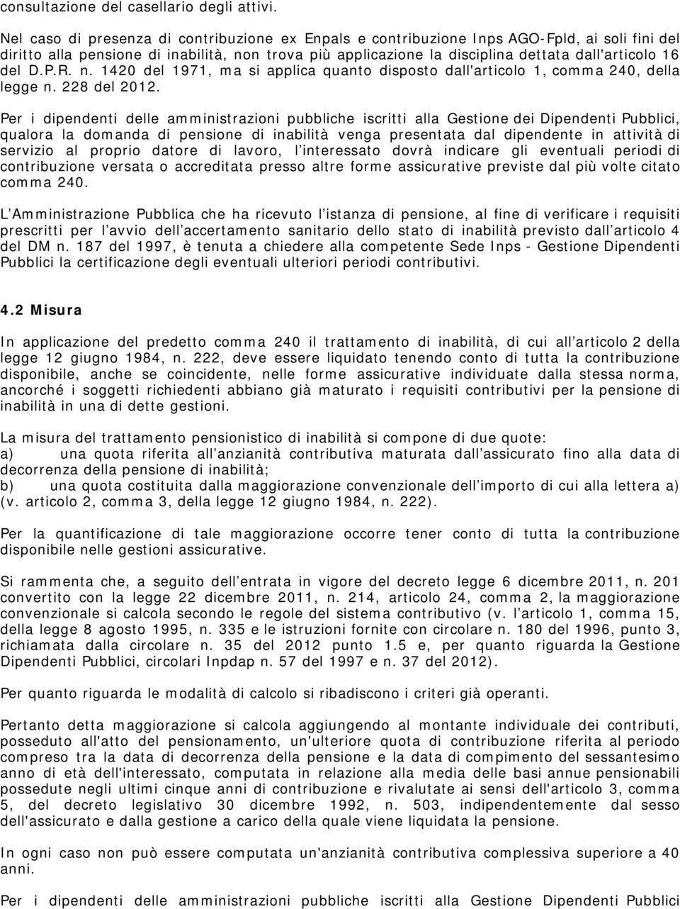 del D.P.R. n. 1420 del 1971, ma si applica quanto disposto dall'articolo 1, comma 240, della legge n. 228 del 2012.