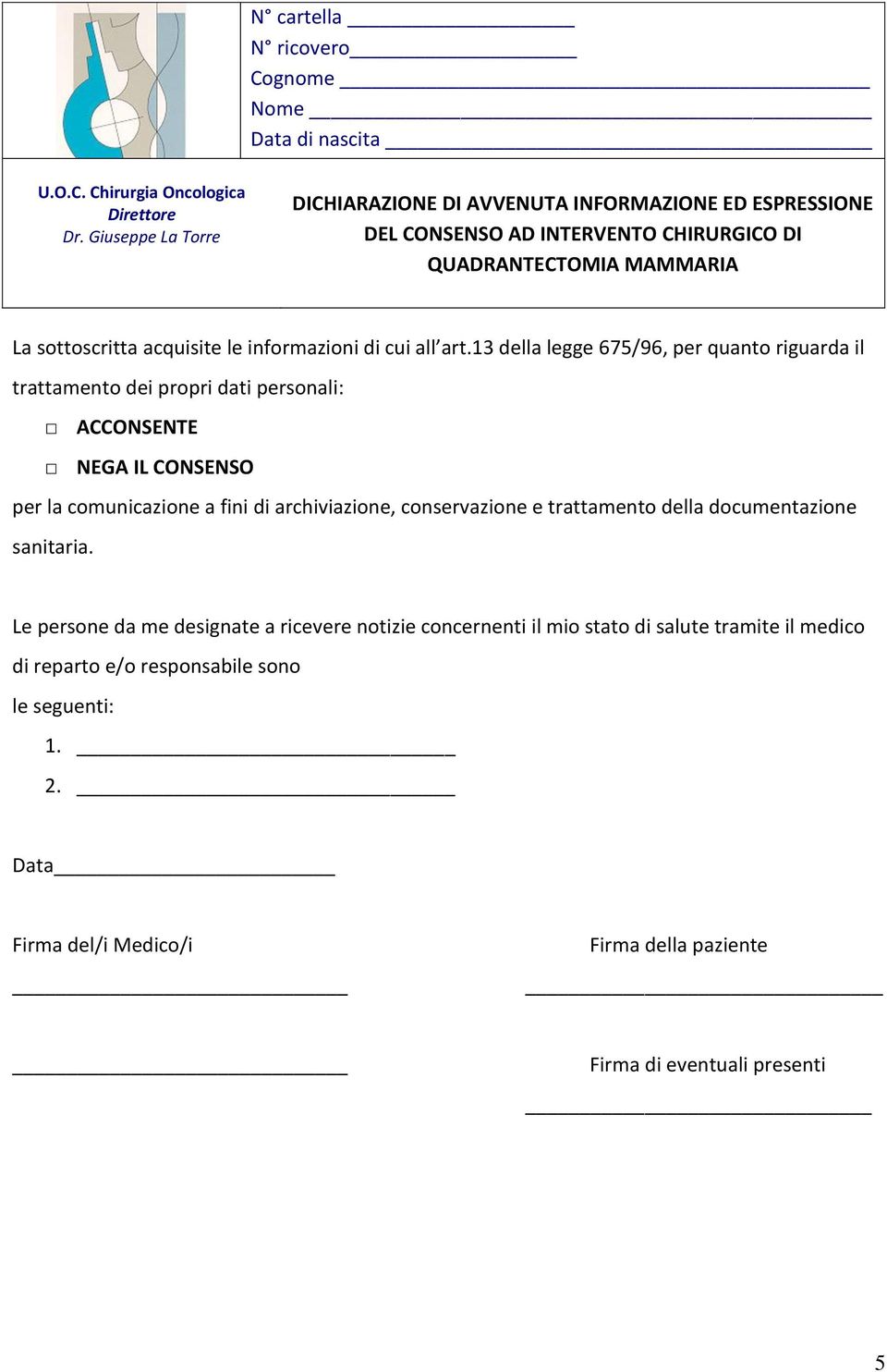 comunicazione a fini di archiviazione, conservazione e trattamento della documentazione sanitaria.