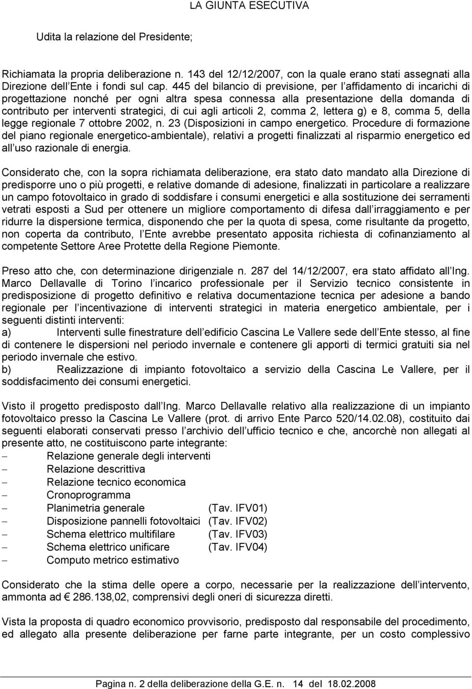 agli articoli 2, comma 2, lettera g) e 8, comma 5, della legge regionale 7 ottobre 2002, n. 23 (Disposizioni in campo energetico.