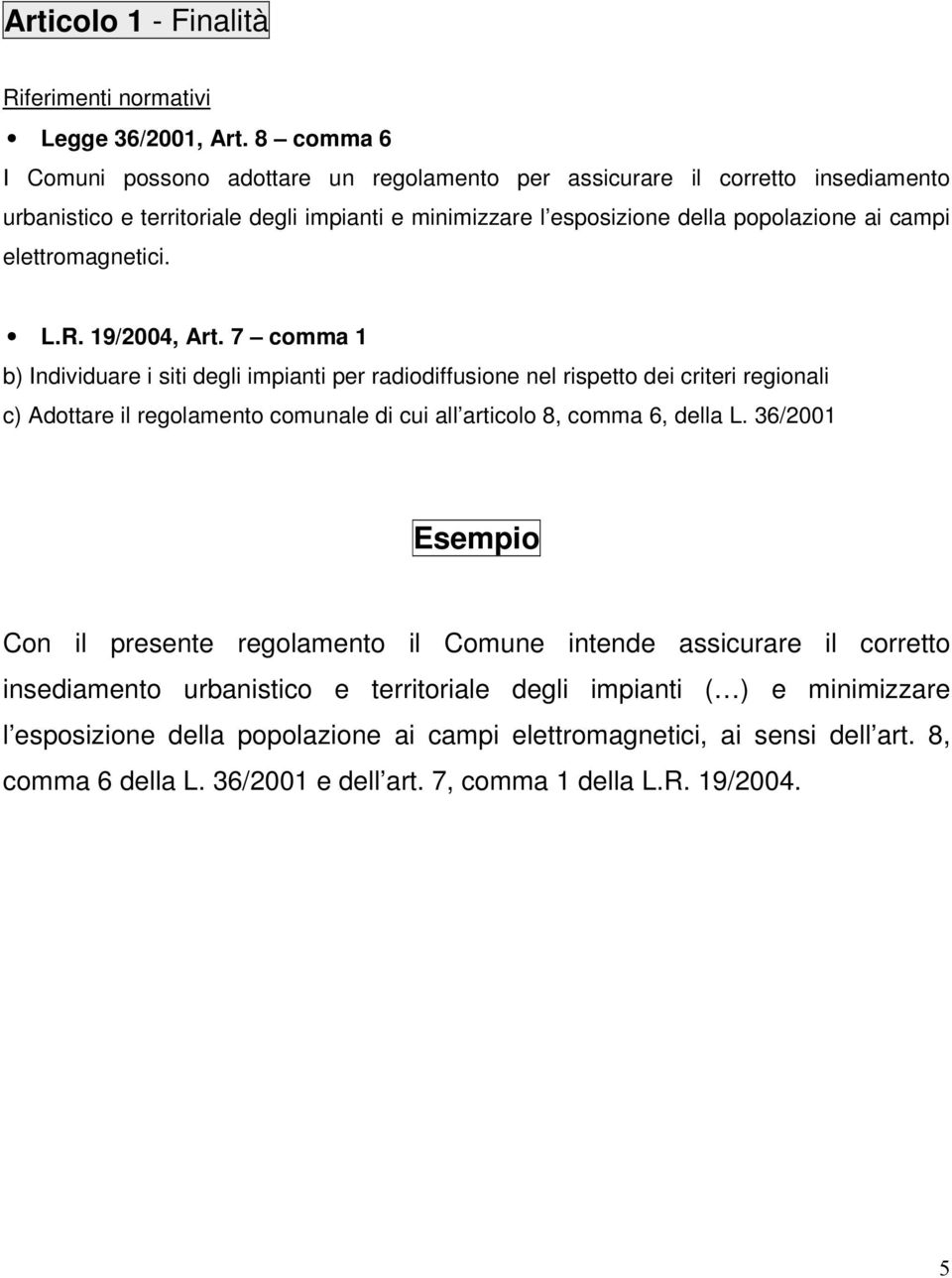 elettromagnetici. L.R. 19/2004, Art.