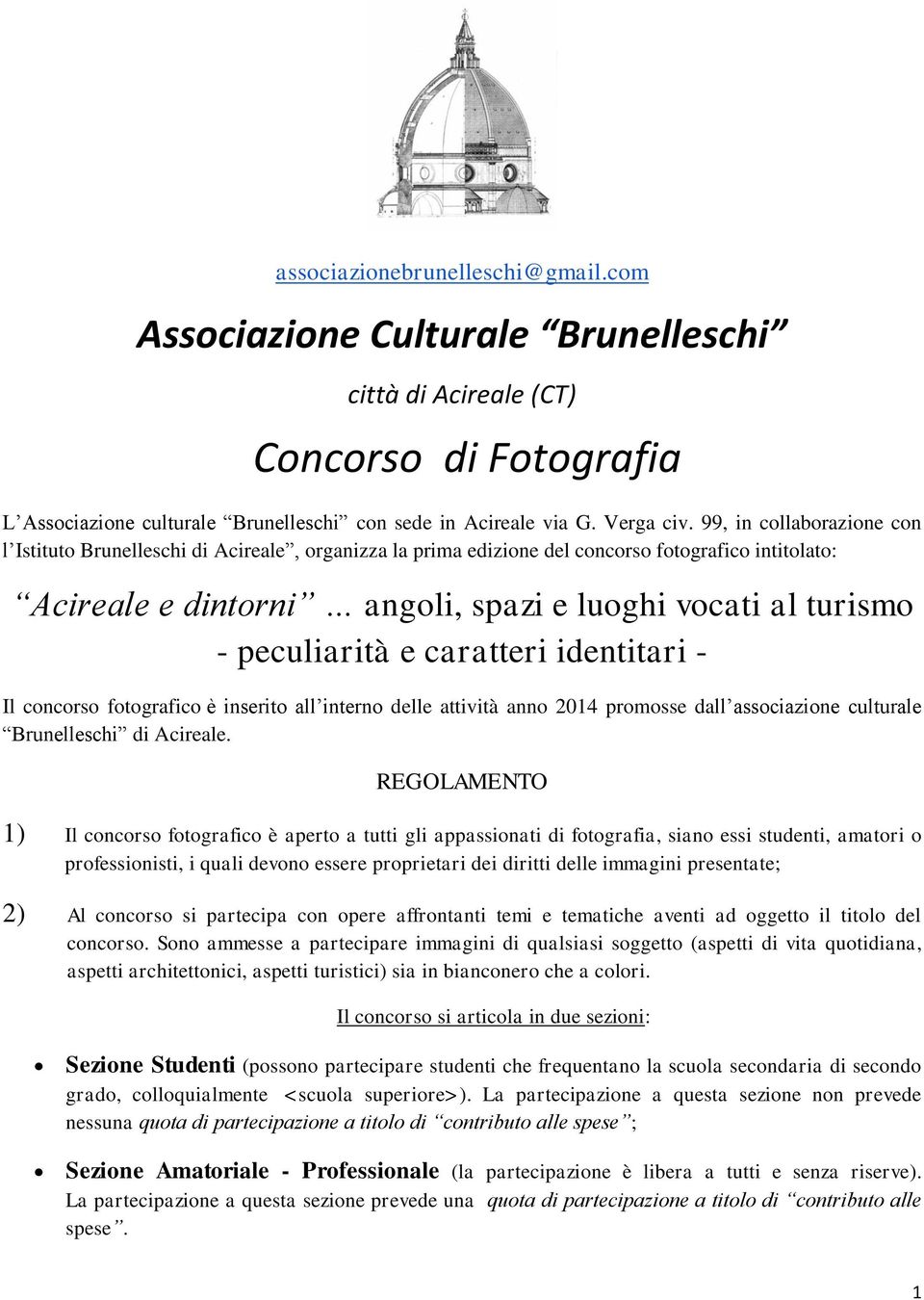 peculiarità e caratteri identitari - Il concorso fotografico è inserito all interno delle attività anno 2014 promosse dall associazione culturale Brunelleschi di Acireale.