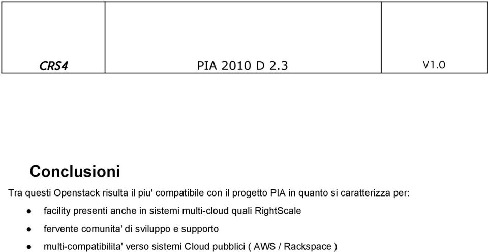 sistemi multi cloud quali RightScale fervente comunita' di sviluppo e